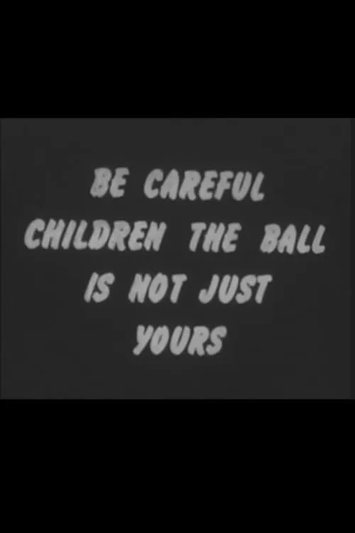 Be Careful Children the Ball Is Not Just Yours