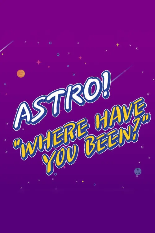 ASTRO "Where Have You Been?" (сериал)