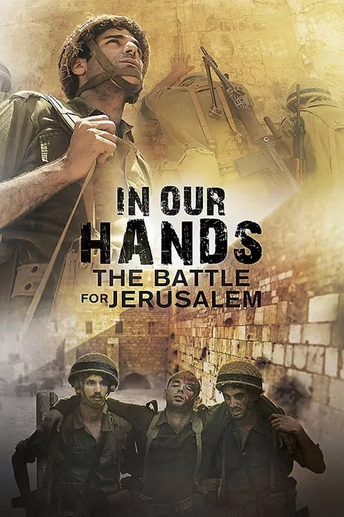 In Our Hands: The Battle for Jerusalem (movie)