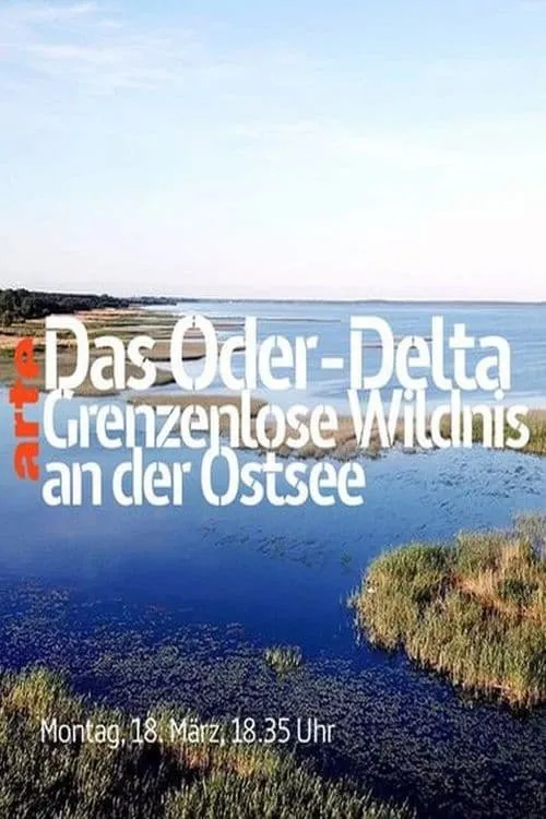 Das Oder-Delta - Grenzenlose Wildnis an der Ostsee (фильм)