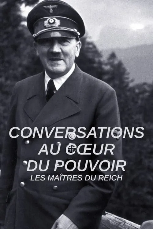 Conversations au cœur du pouvoir - Les maîtres du Reich (сериал)