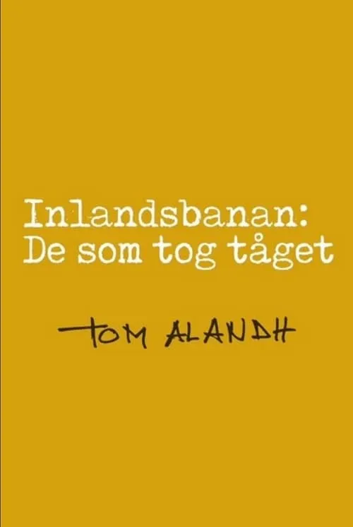 Inlandsbanan: De som tog tåget