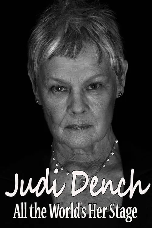 Judi Dench: All the World's Her Stage (movie)