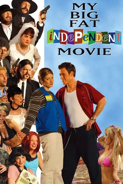 My Big Fat Independent Movie (movie)