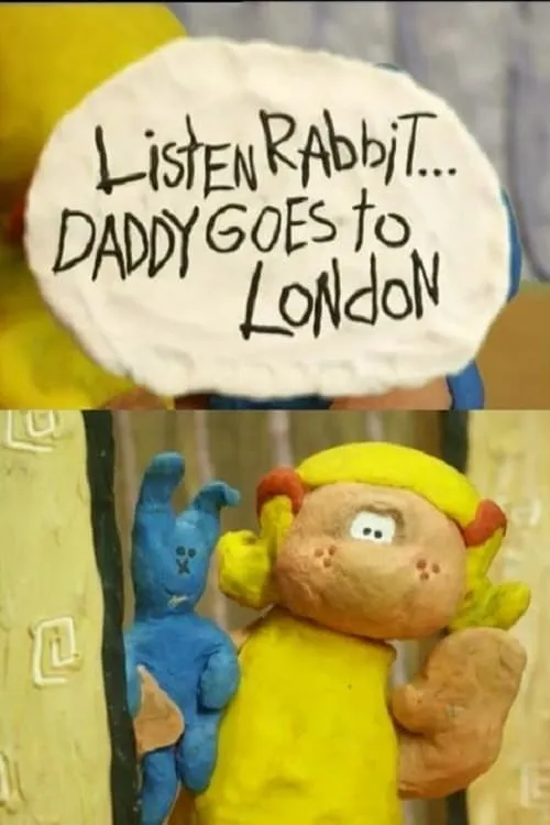 Listen, Rabbit... Daddy goes to London (movie)