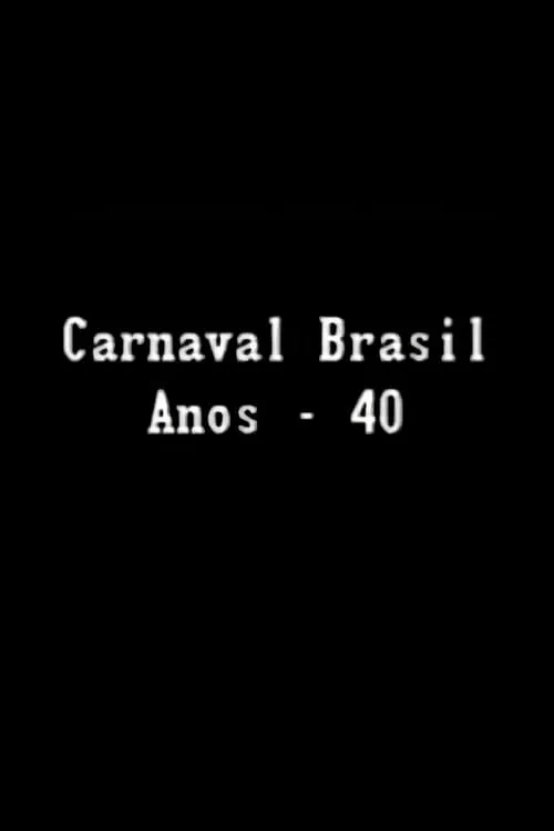 Carnaval Brasil — Anos 40 (фильм)