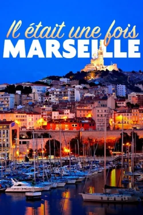 Il était une fois Marseille (фильм)