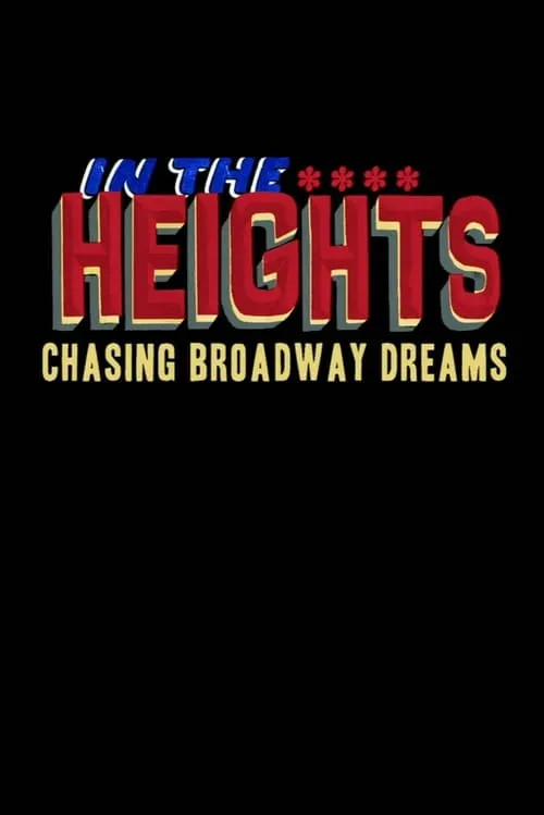 In the Heights: Chasing Broadway Dreams (movie)