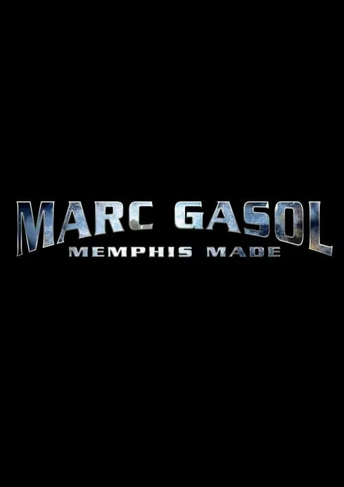 Marc Gasol: Memphis Made (фильм)