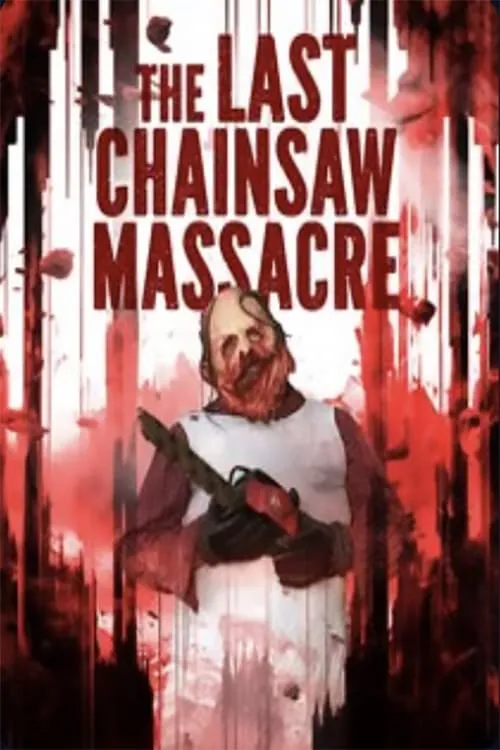 The Last Chainsaw Massacre (movie)