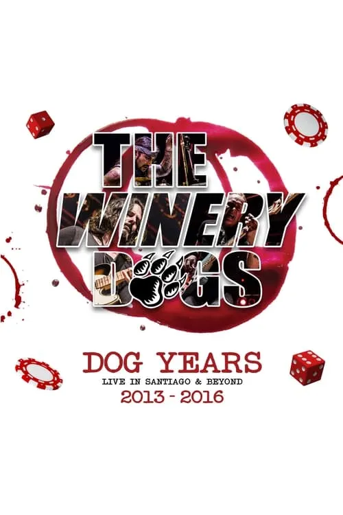 The Winery Dogs : Dog Years - Live in Santiago and Beyond 2013-2016 (movie)