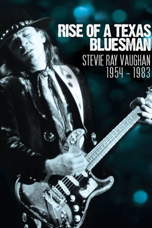 Rise of a Texas Bluesman: Stevie Ray Vaughan 1954-1983 (фильм)