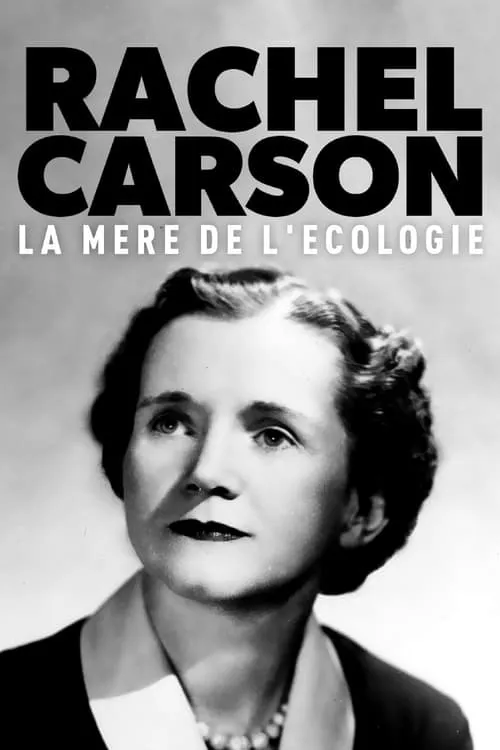 Rachel Carson, la mère de l'écologie (фильм)