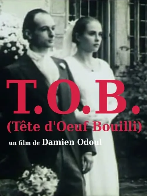 T.O.B. (tête d'oeuf bouilli) (movie)