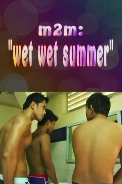 M2M Wet Wet Summer (movie)