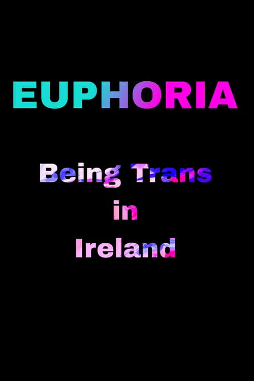 Euphoria: Being Trans in Ireland (movie)