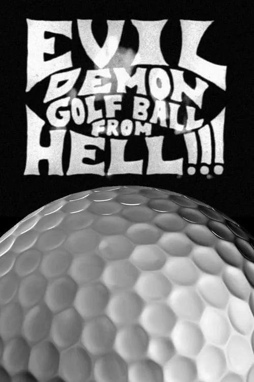 Evil Demon Golfball from Hell!!! (movie)