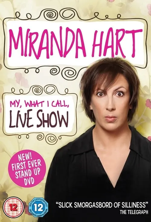 Miranda Hart - My, What I Call, Live Show (фильм)