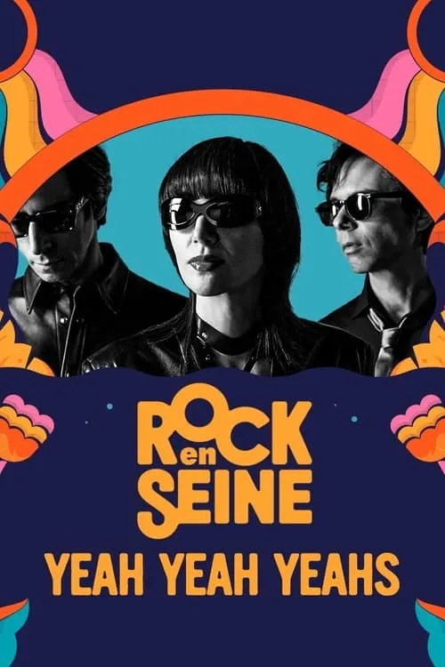 Yeah Yeah Yeahs - Rock en Seine 2023 (фильм)