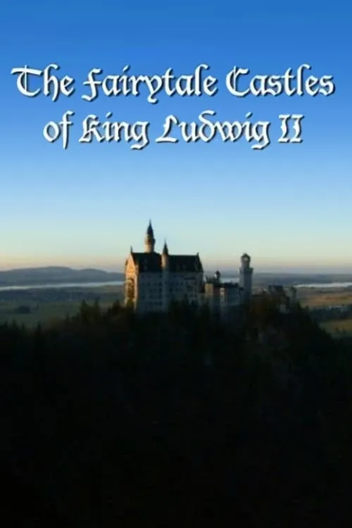 The Fairytale Castles of King Ludwig II (movie)