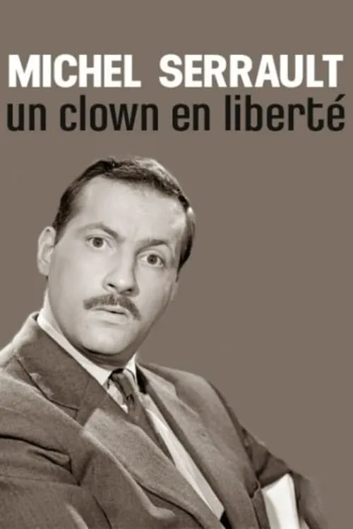 Michel Serrault, un clown en liberté (movie)
