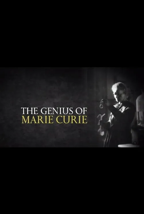 The Genius of Marie Curie: The Woman Who Lit up the World (фильм)