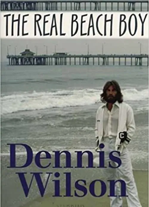 Dennis Wilson: The Real Beach Boy (фильм)