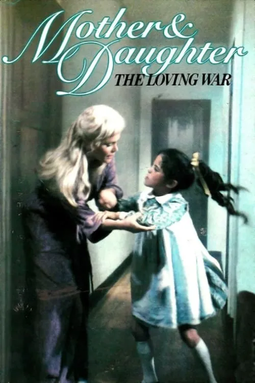 Mother and Daughter: The Loving War (movie)