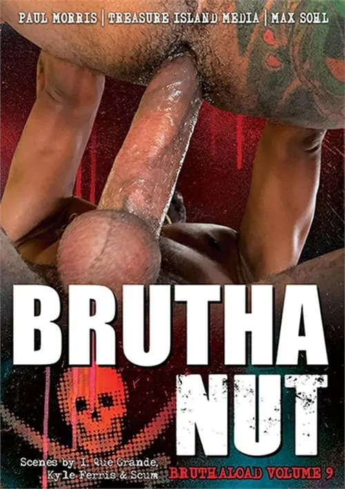 Bruthaload 9: BruthaNut