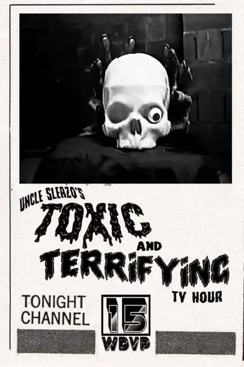 Uncle Sleazo's Toxic and Terrifying T.V. Hour (фильм)