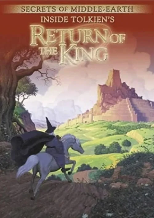 Secrets of Middle-Earth: Inside Tolkien's The Return of the King (movie)