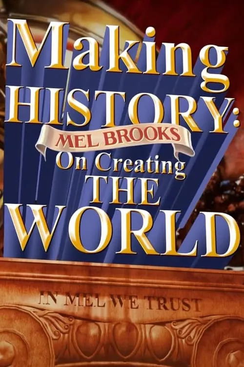 Making History: Mel Brooks on Creating the World (фильм)