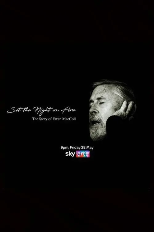 Set the Night on Fire: The Story of Ewan MacColl (movie)