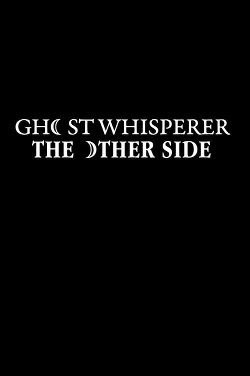 Ghost Whisperer: The Other Side (сериал)