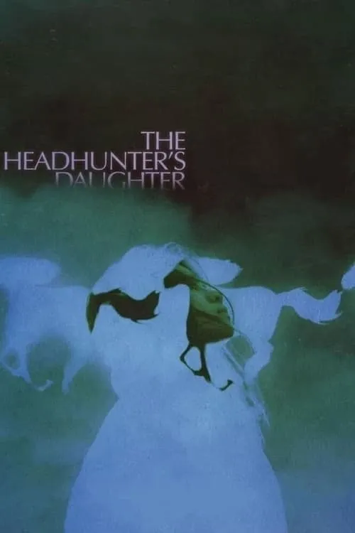 The Headhunter's Daughter (movie)