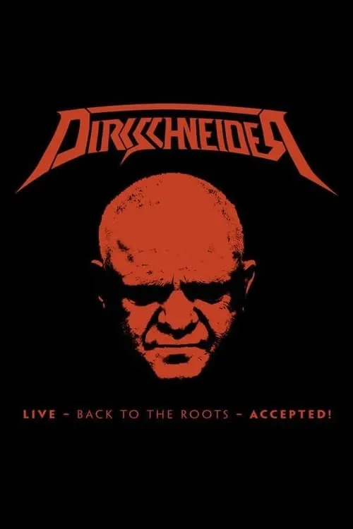 Dirkschneider : Live - Back to the roots - Accepted! (фильм)