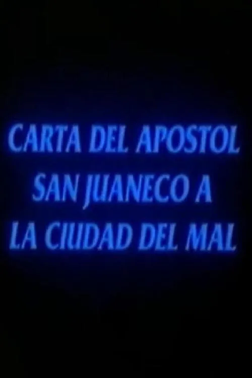 Carta del apóstol San Juaneco a la ciudad del mal (movie)