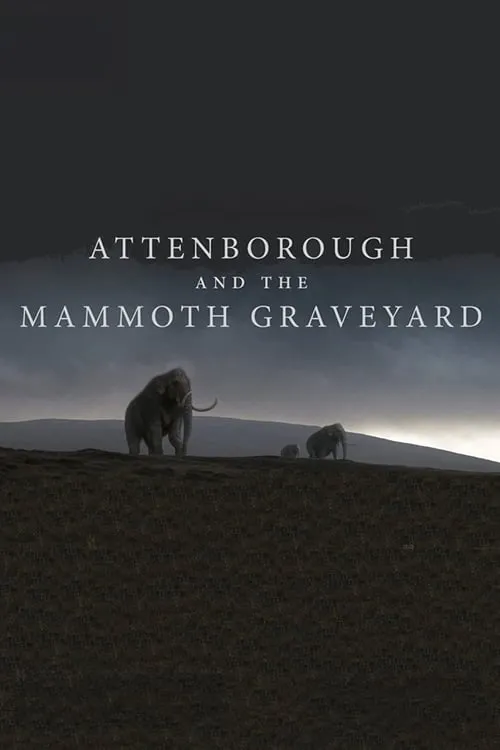 Attenborough and the Mammoth Graveyard (movie)
