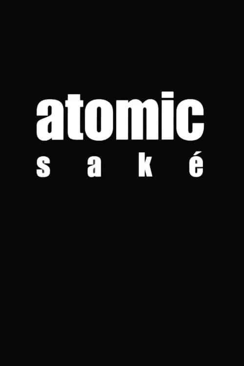 Atomic Saké (movie)