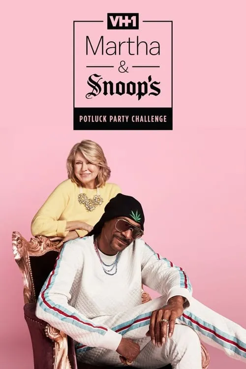 Martha & Snoop's Potluck Dinner Party (series)