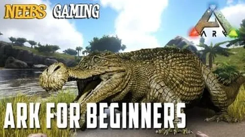 Ark: Survival Evolved for Beginners