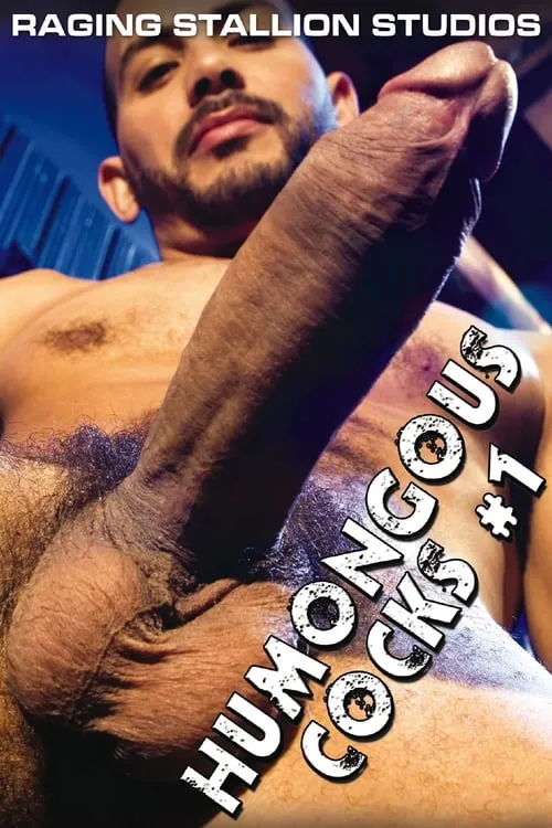 Humongous Cocks 1 (фильм)