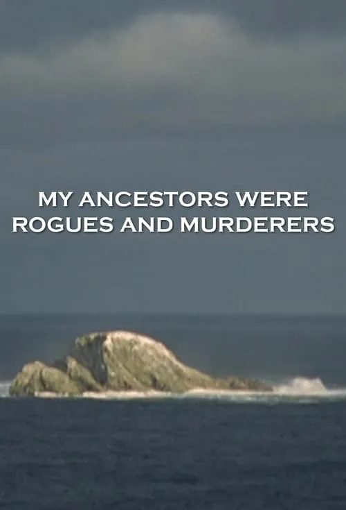 My Ancestors Were Rogues and Murderers (фильм)