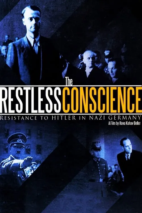 The Restless Conscience: Resistance to Hitler Within Germany 1933-1945 (movie)