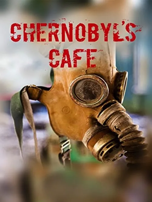 Chernobyl's Café (movie)