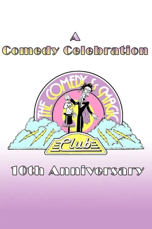 A Comedy Celebration: The Comedy & Magic Club's 10th Anniversary (фильм)