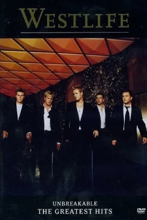 Westlife: Unbreakable - Greatest Hits (фильм)