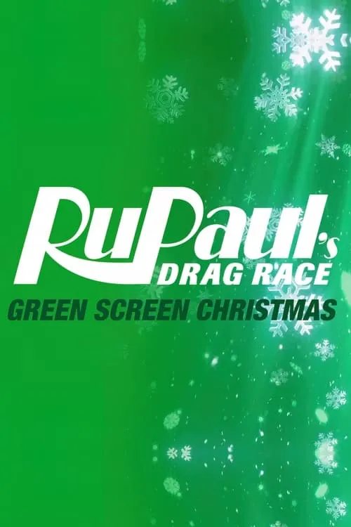 RuPaul's Drag Race: Green Screen Christmas (movie)