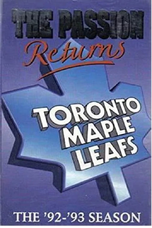 The Passion Returns - The '92-'93 Toronto Maple Leafs (movie)