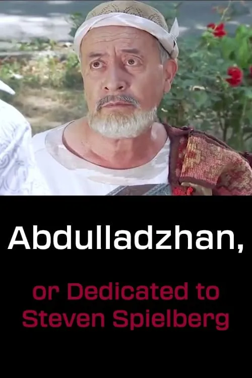 Abdulladzhan, or Dedicated to Steven Spielberg (movie)